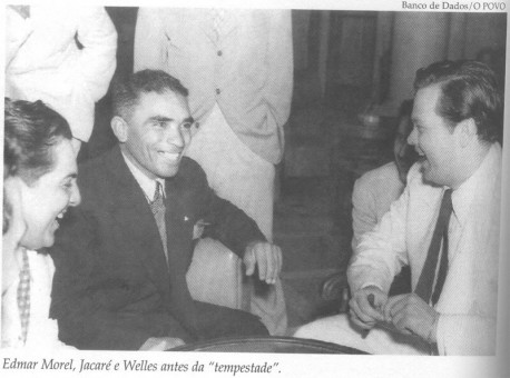 Edmar Morel, Jacaré e Welles